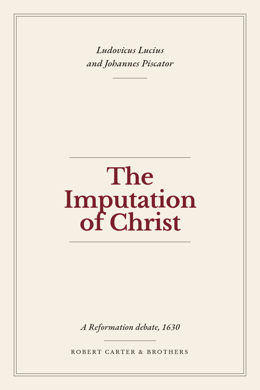 The Imputation of Christ, by Ludovicus Lucius and Johannes Piscator